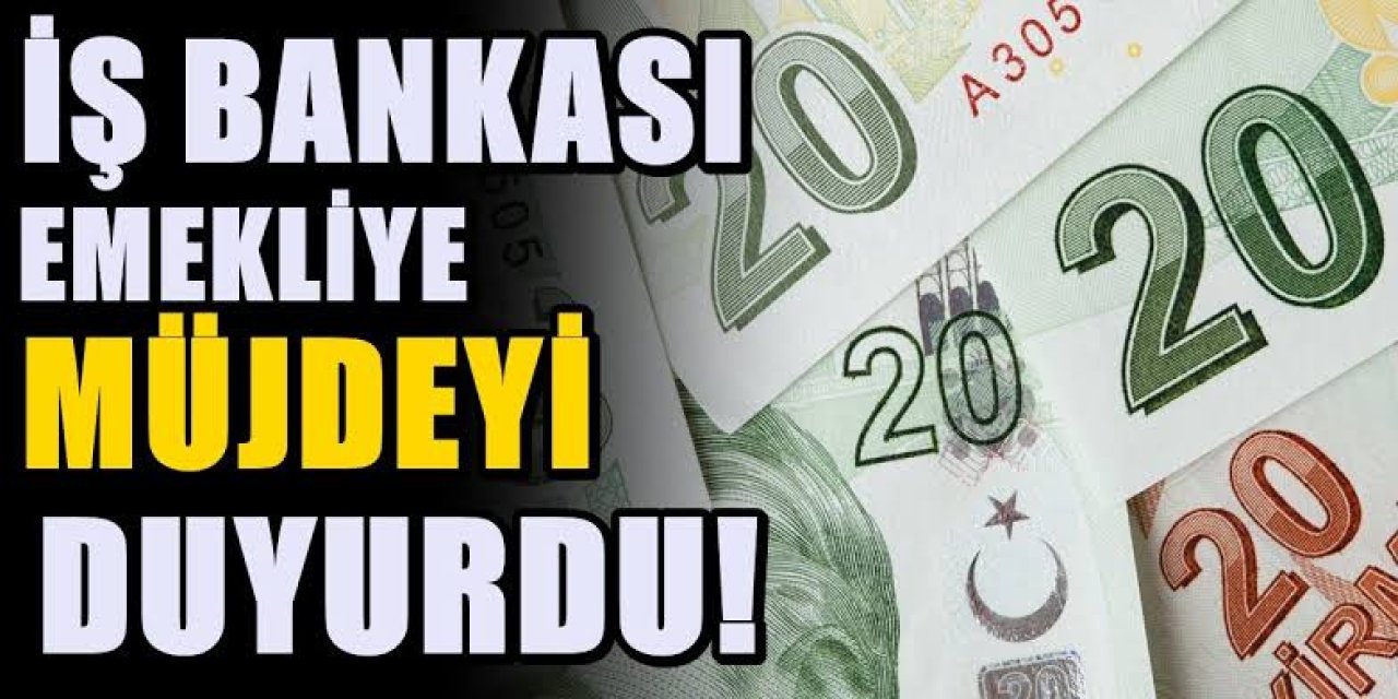 İş Bankası beklenen hamlesini yaptı! Emekliye dev promosyon