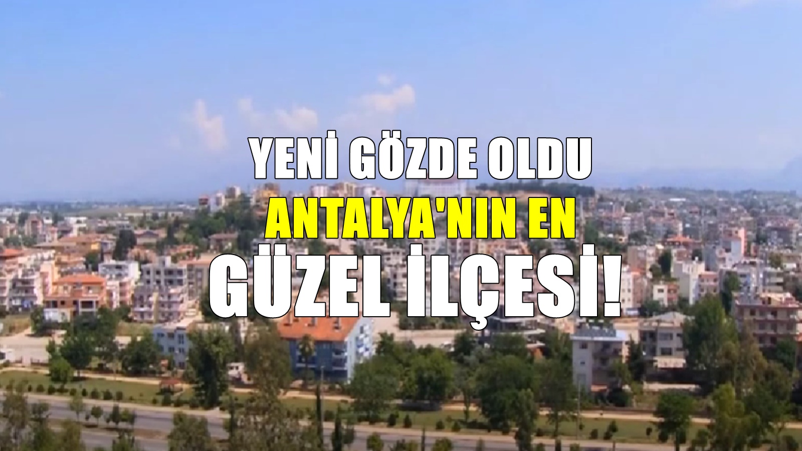 Antalya'nın hayran bırakan ilçesi: Tatil beldelerine güzelliğiyle fark atıyor