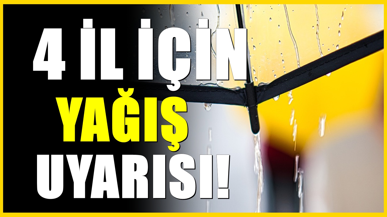 Meteoroloji Dört İl İçin Sarı Kodlu Sağanak Uyarısı Yaptı