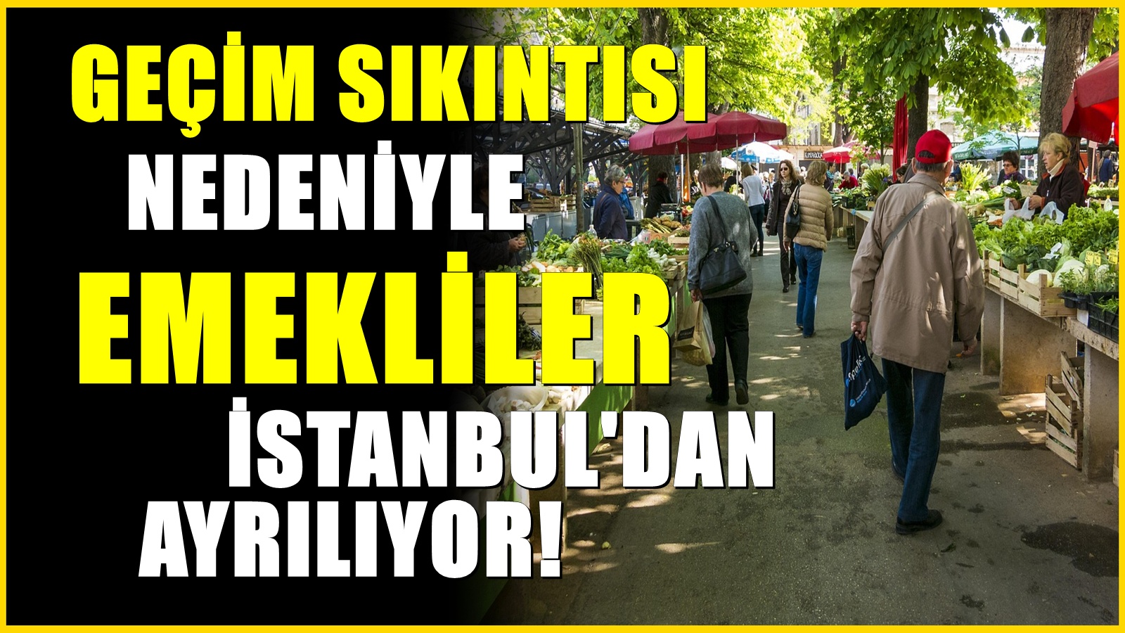 Emekliler İstanbul’u Terk Ediyor: “Karpuz Yiyoruz, Sosyal Hayat Yok, Kiralar Cep Yakıyor”
