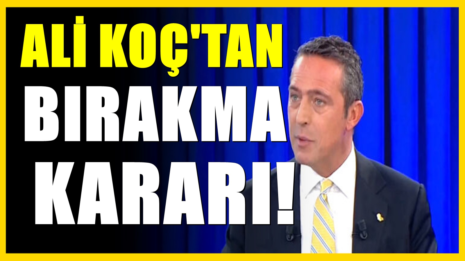 Ali Koç'tan beklenmedik hamle! Başkanlığı bırakıyor