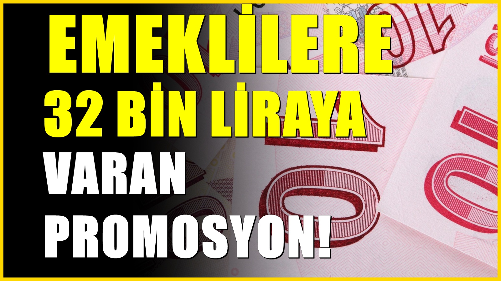 32.000 TL’ye varan emekli promosyonu! Başvuru detayları netleşti