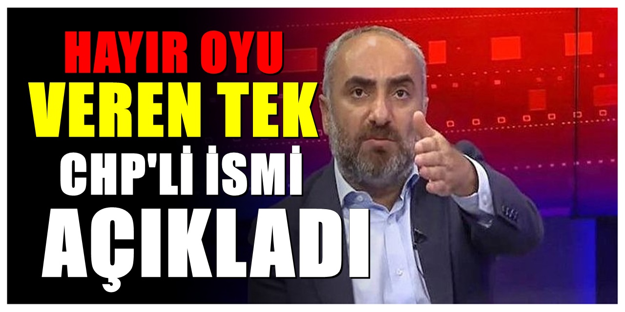CHP'de "Hayır" oyu veren tek partiliyi gazeteci İsmail Saymaz açıkladı