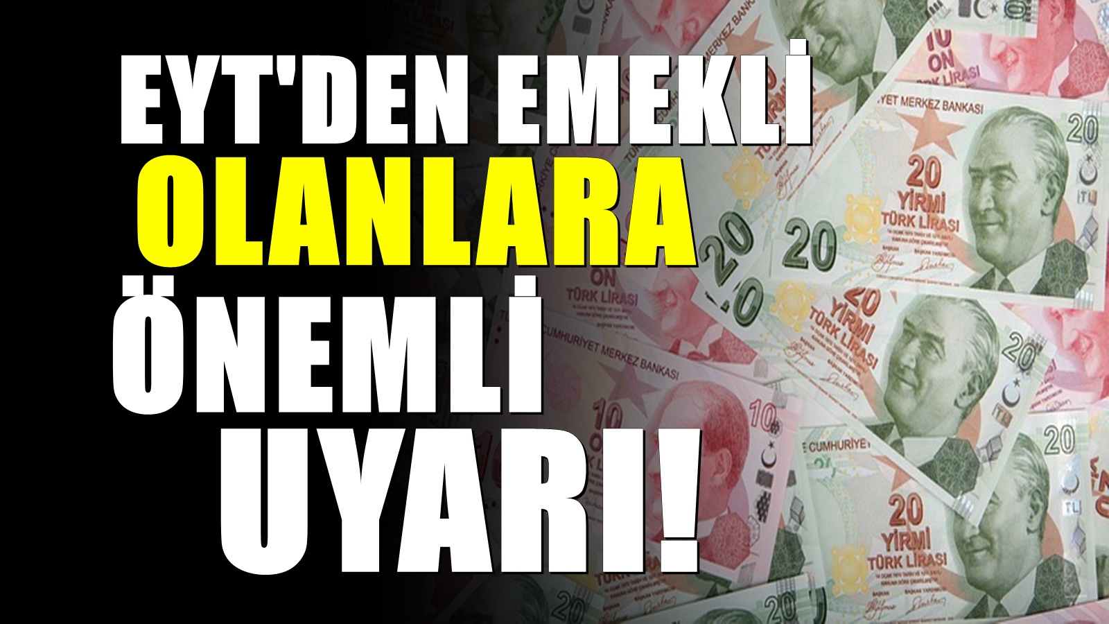 EYT’liler önemli uyarı! Emekli maaşınız iptal olabilir