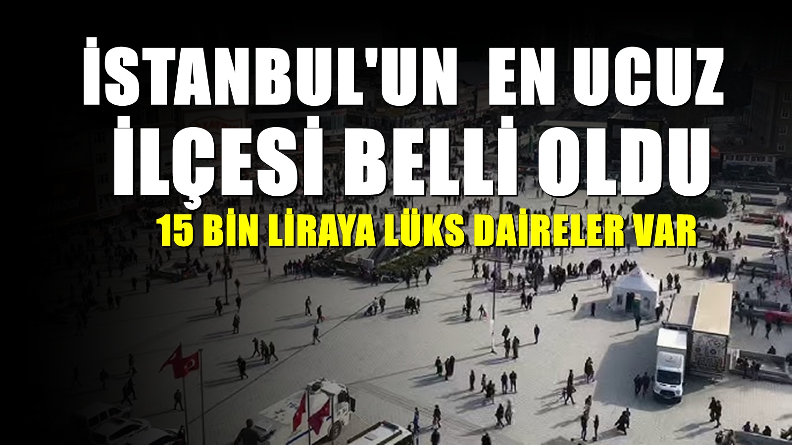 İstanbul'un en kira fiyatlarında ucuz ilçesi! Ancak olay eksik olmuyor
