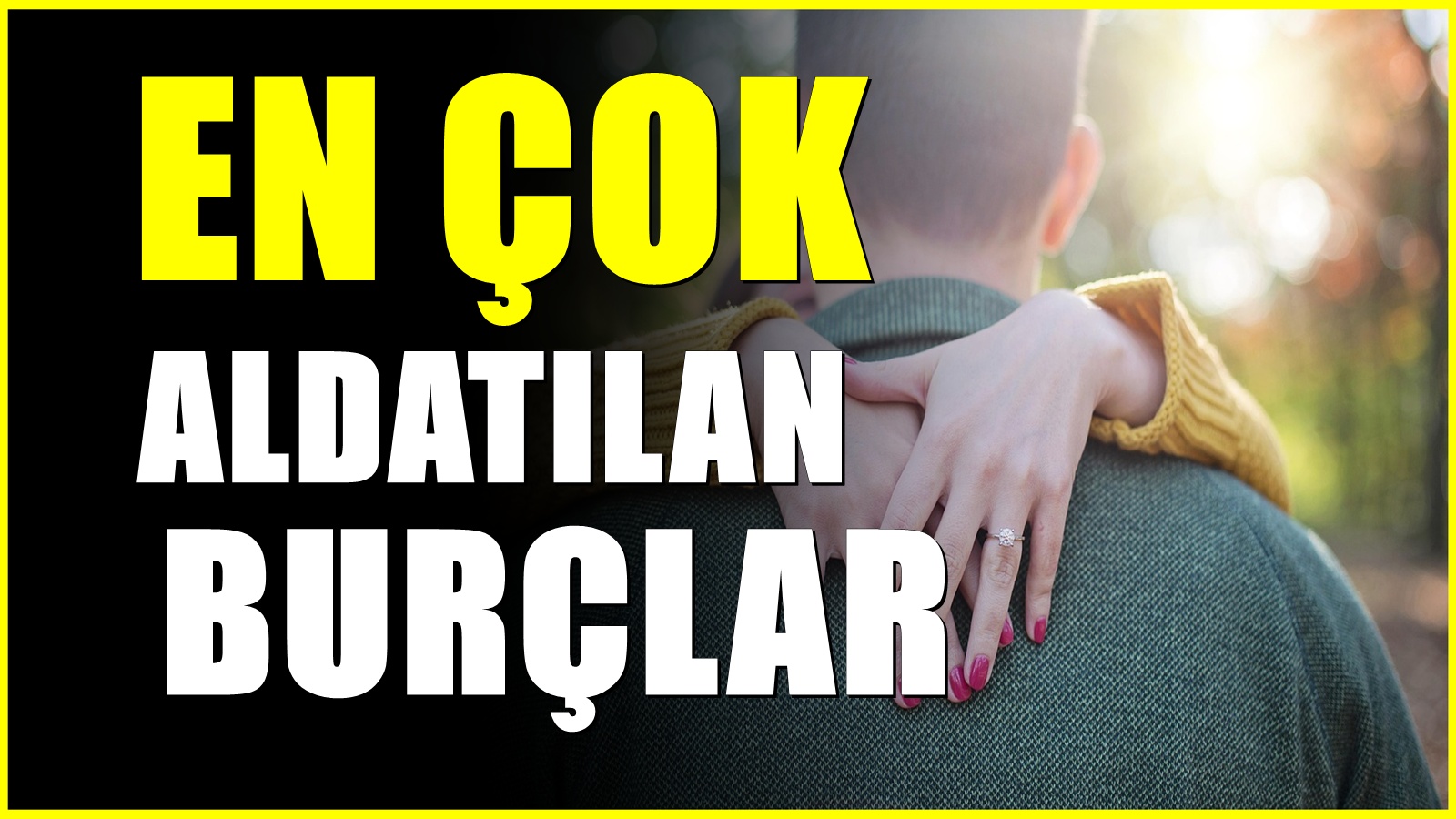 Bu Burçlar İhaneti Hep Tadıyor! İşte En Çok Aldatılanlar