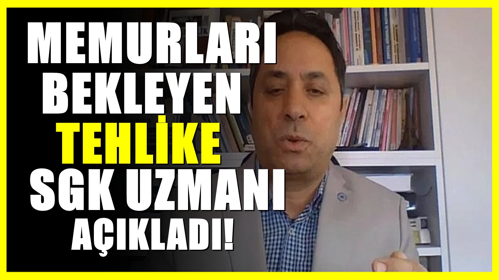 Sosyal Güvenlik Uzmanı İsa Karakaş duyurdu: İşte memurları bekleyen tehlike!