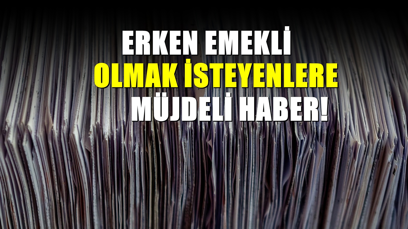 EYT’yi Kaçıranlara Müjde: 3600 Günle 3 Yıl Erken Emeklilik İmkanı!