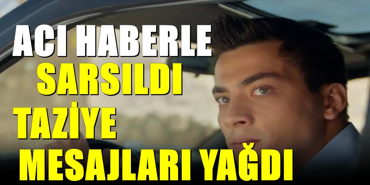 Uzak Şehir'in Kaya'sı Atakan Özkaya'yı yıkan ölüm