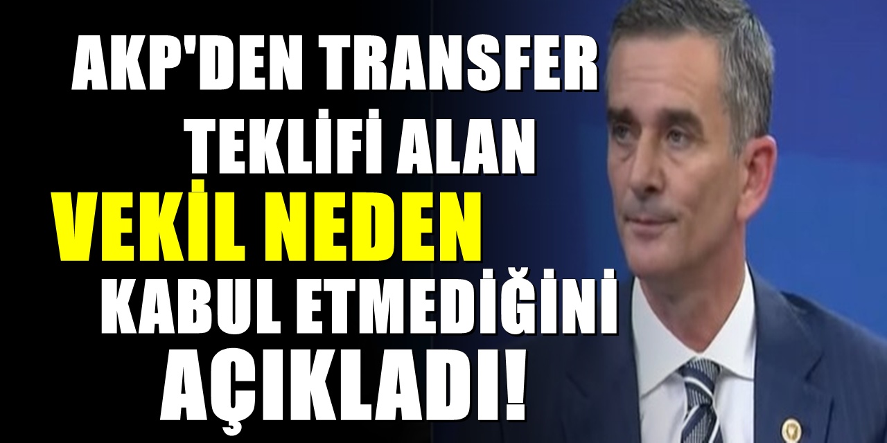 3 kez AKP'den transfer teklifi alan vekilden şok mesajlar