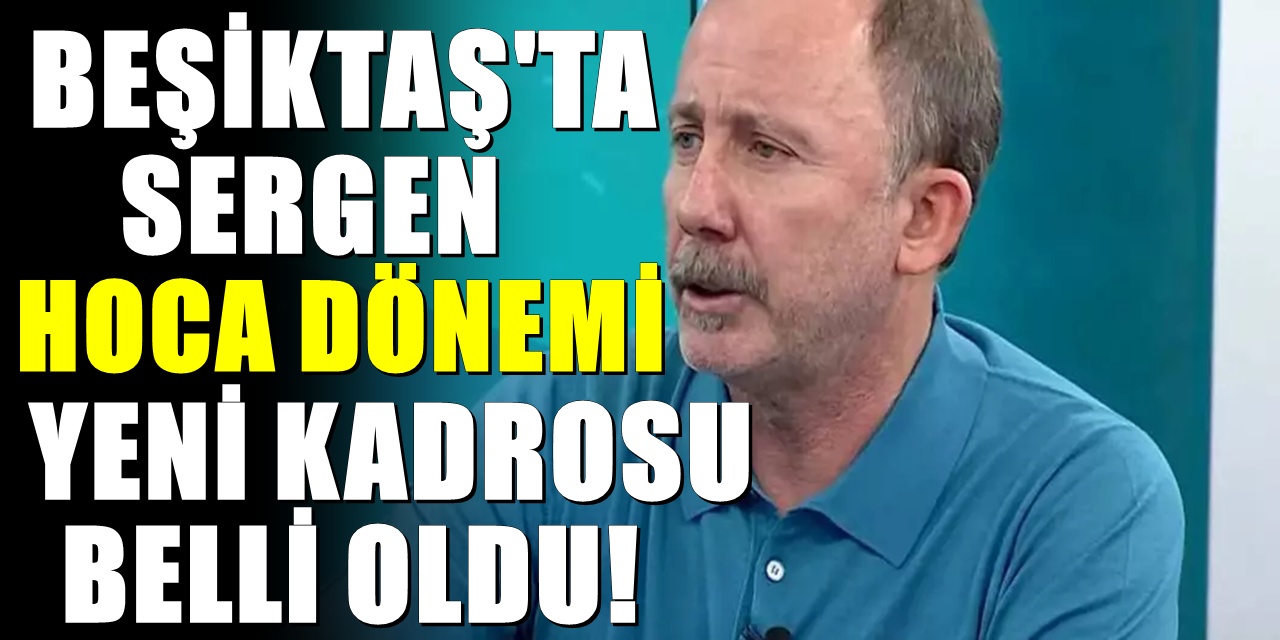 Beşiktaş'a geri dönen Sergen Yalçın'ın yardımcıları belli oldu