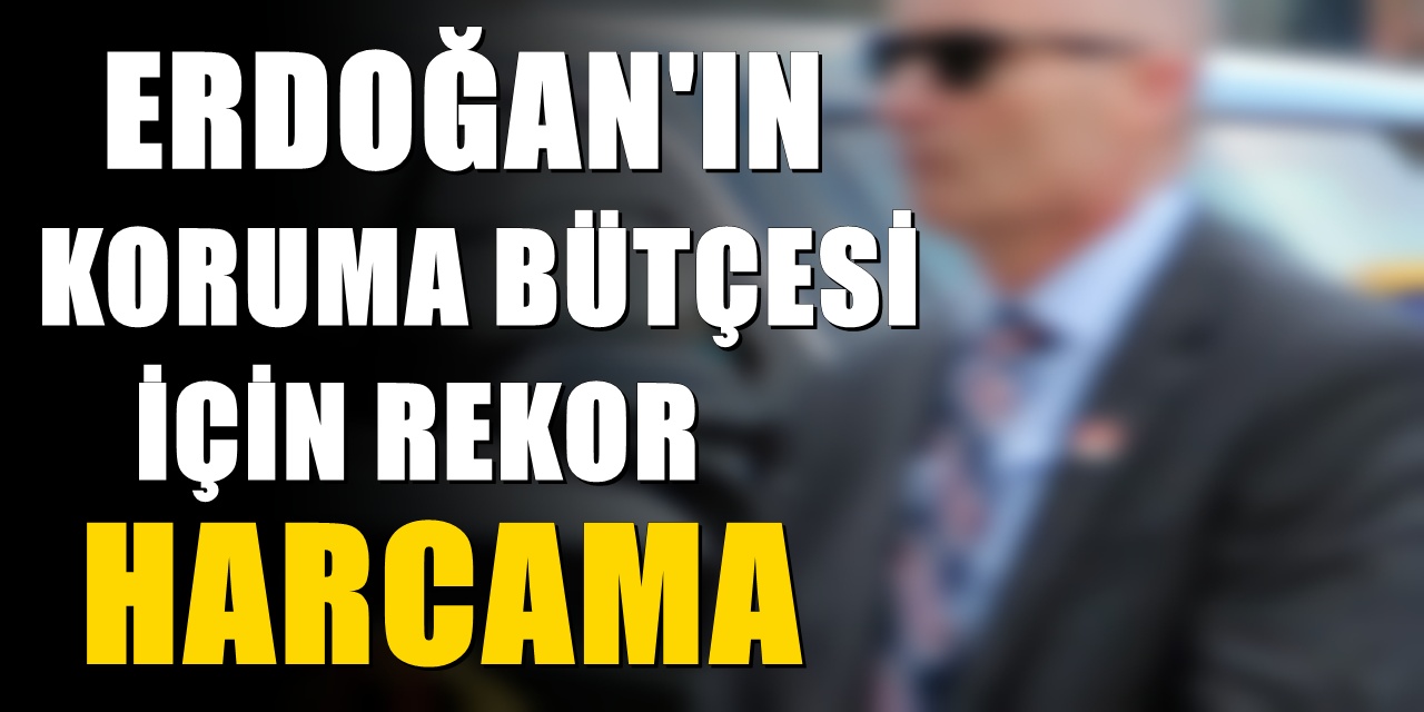 Bir günde 375 asgari ücret... Erdoğan'ın korumaları için rekor harcama iddiası