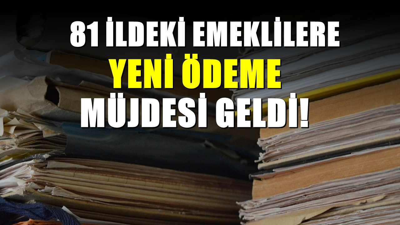 SSK ve Bağkur ve 81 İldeki Emeklilerine Eylül Sürprizi: Hesaplara Dev Ödeme