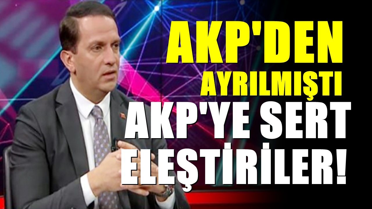 AKP'den istifa eden Birinci'den AKP'ye şok eleştiriler