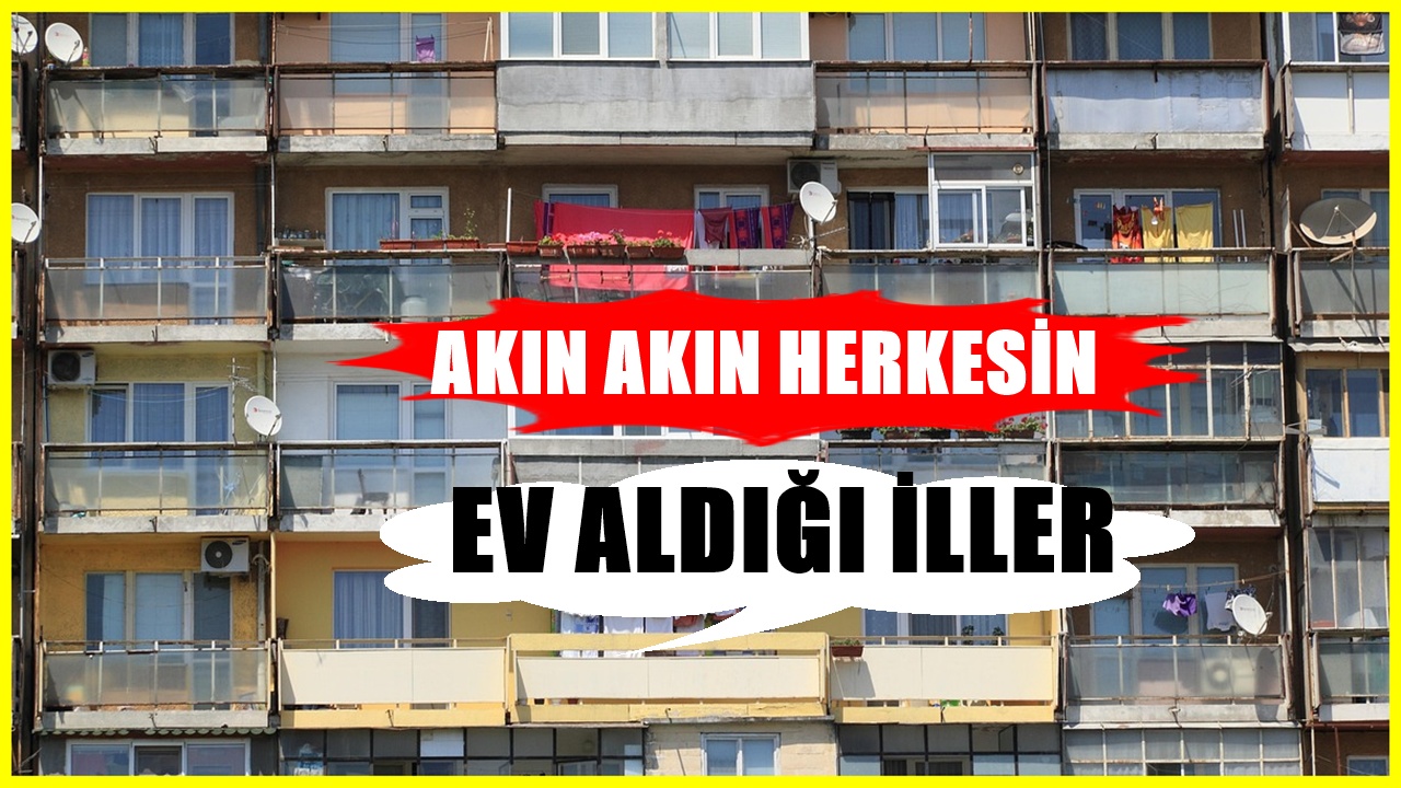Parası olan bu illerden ev alıyor! Kira getirisi yüksek iller belli oldu