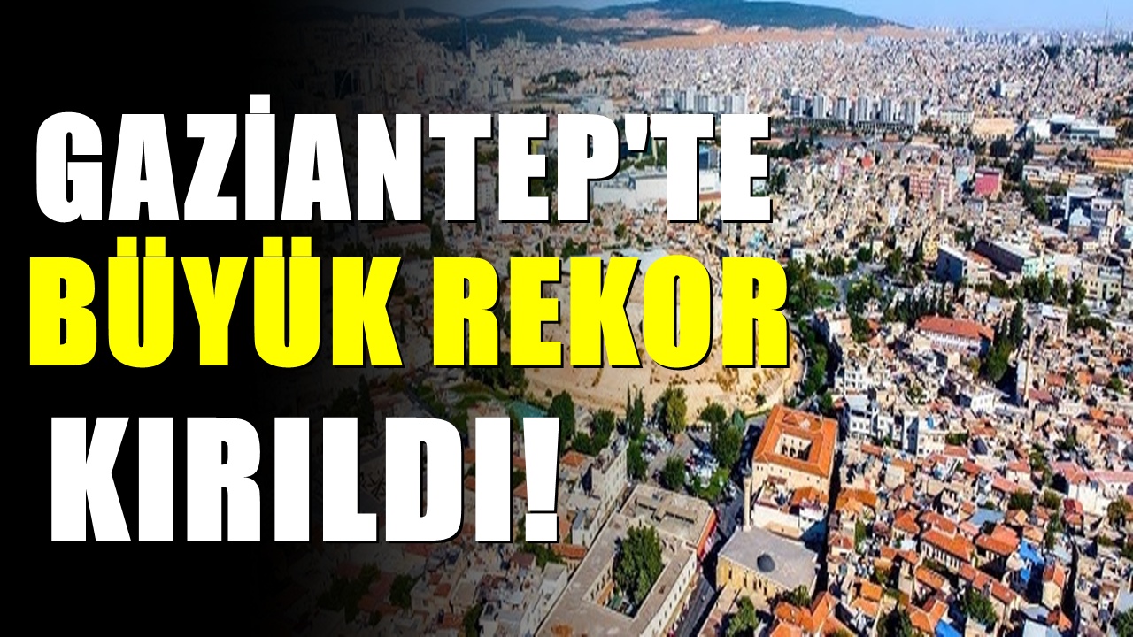 Gaziantep'e akın ettiler! Beklenmedik rekor kırıldı
