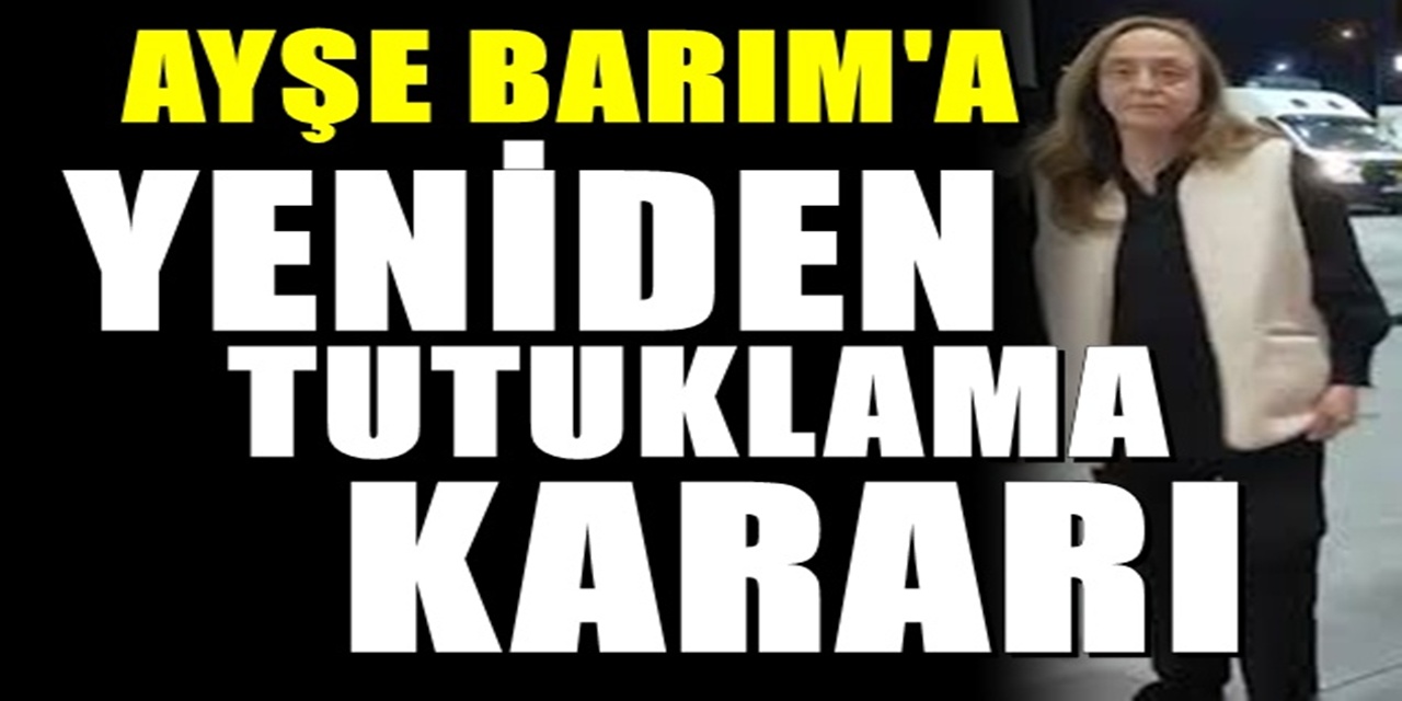 1 Ekim'de Tahliye Edilen Menajer Ayşe Barım'a Yeniden Tutuklama Kararı