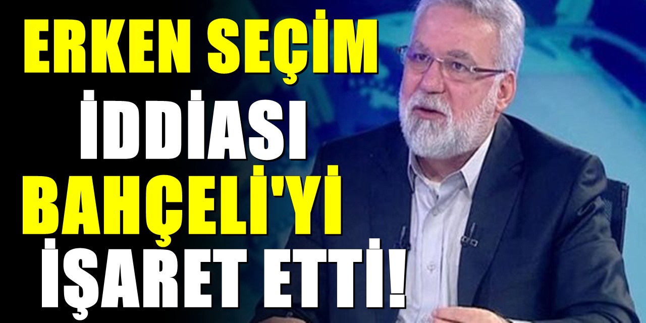 AKP'li eski isimden erken seçim iddiası! Bahçeli'yi işaret etti