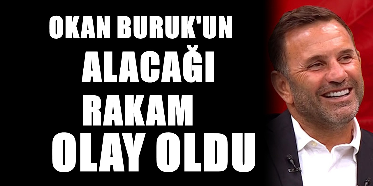 Okan Buruk'un Yeni Maaşı Belli Oldu! Rakam Olay