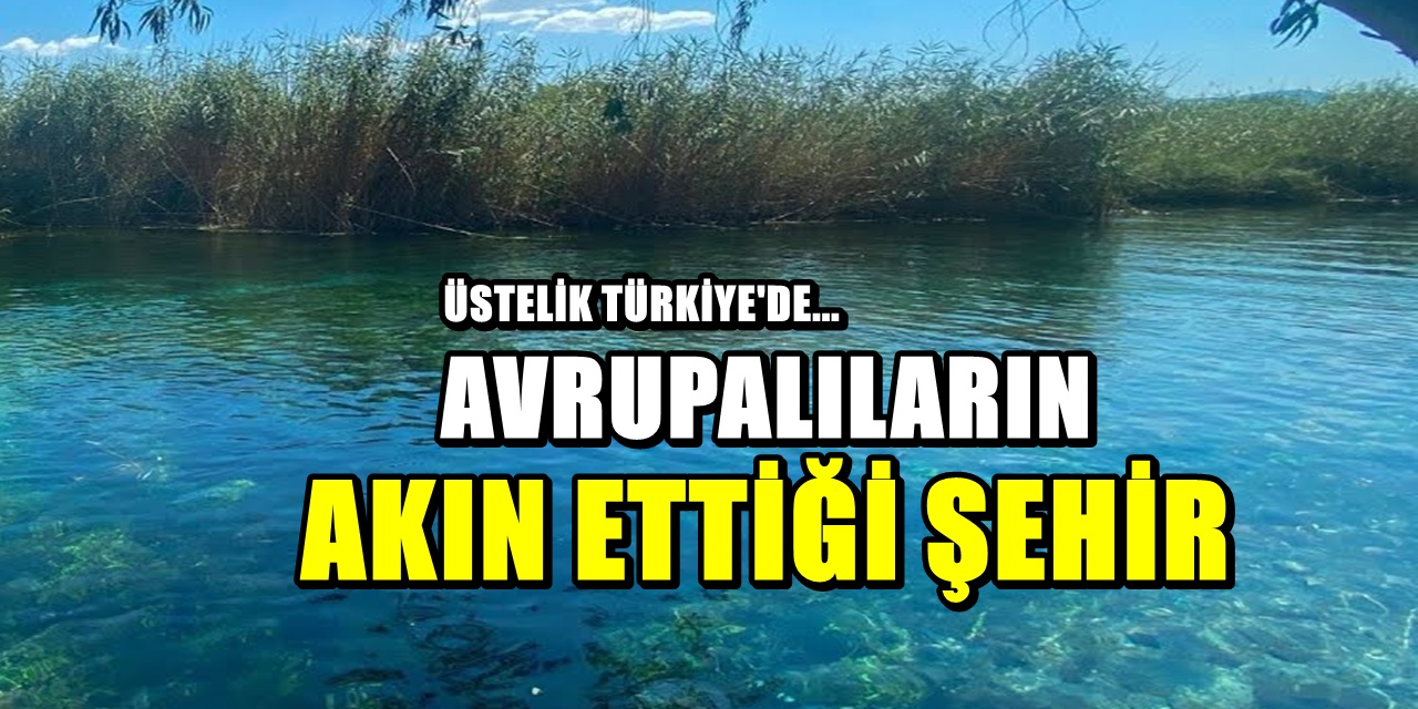 Türkiye'nin gizli cenneti Venedik'i bile solladı: Avrupalılar akın ediyor