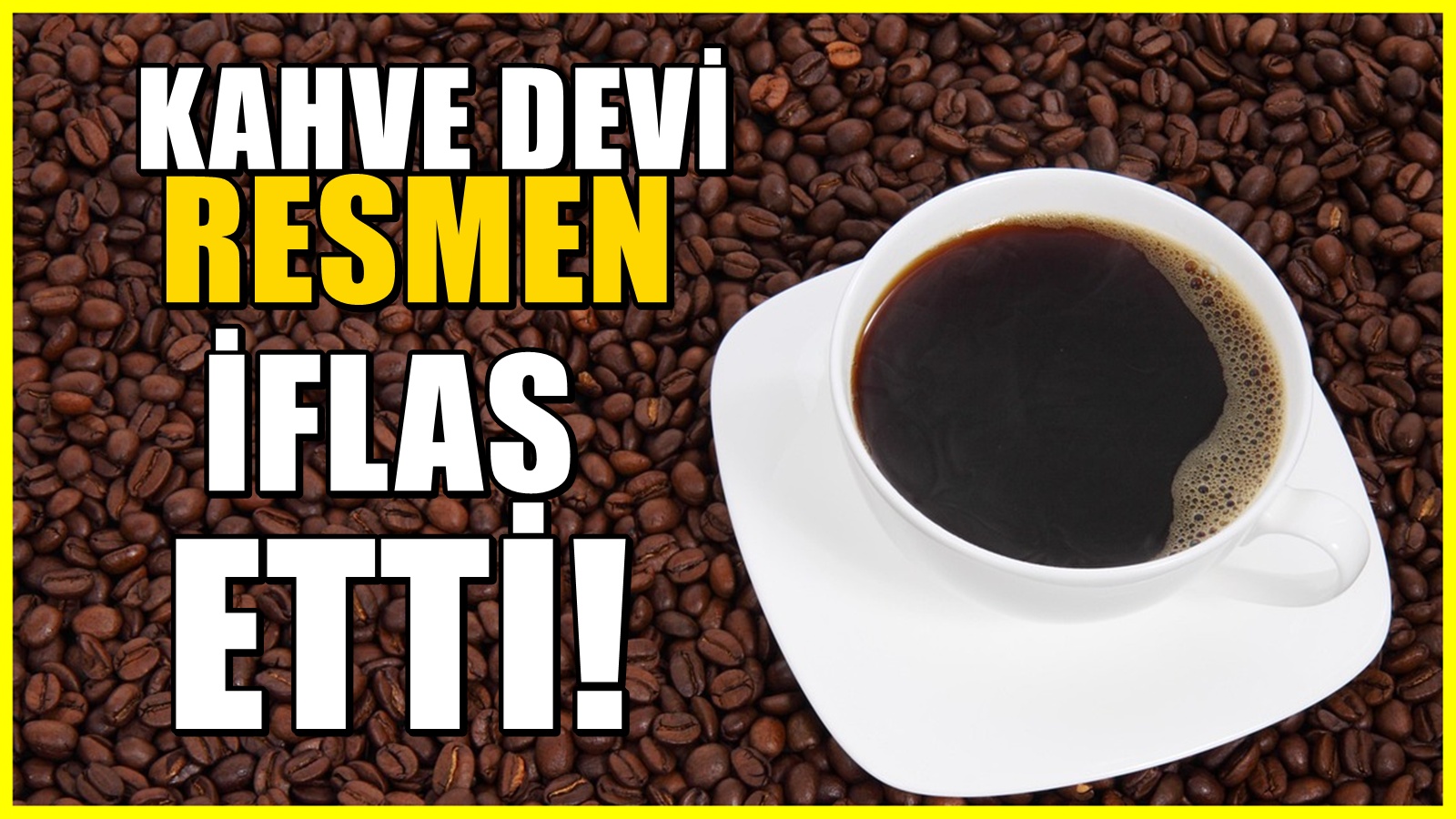 300 şubesi bulunuyordu! Kahve devi için iflas kararı verildi