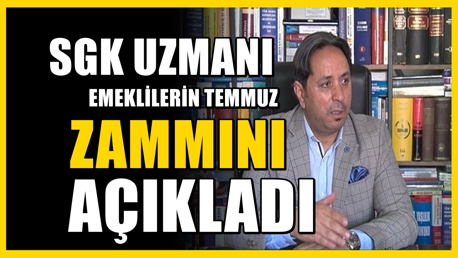 Sosyal Güvenlik Uzmanı İsa Karakaş emeklilerin temmuz zammını açıkladı