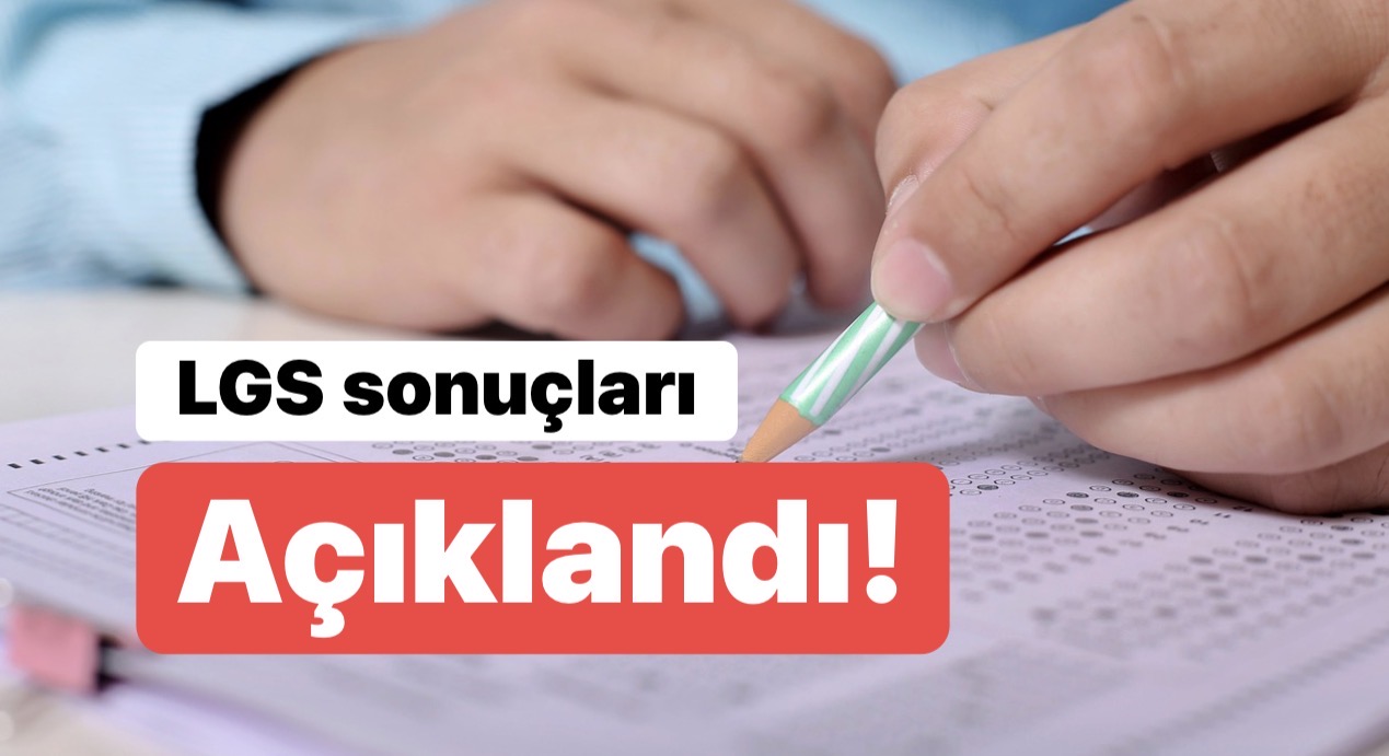 2026 LGS sonuçları açıklandı