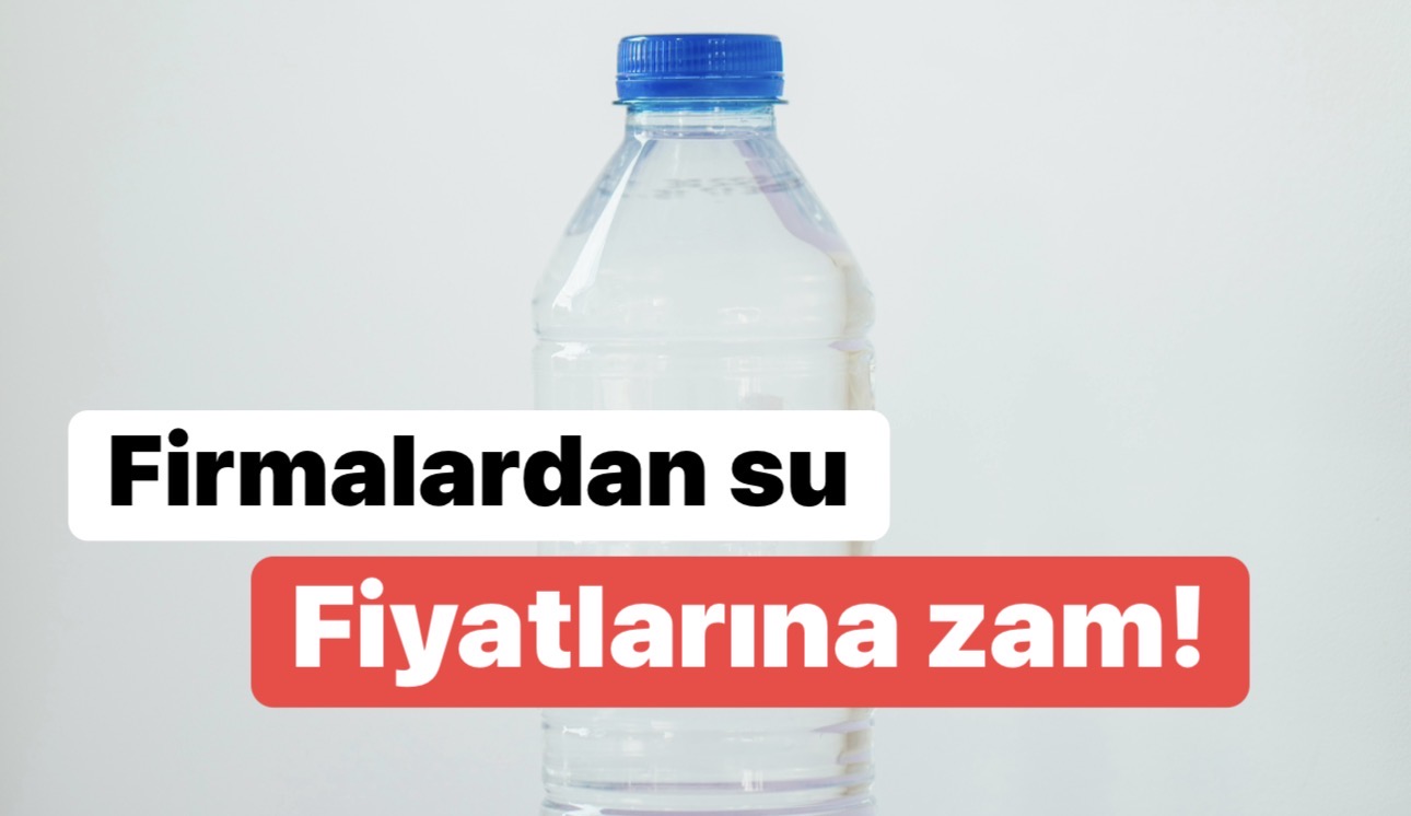 DOA sisteminin ardından firmalar su fiyatlarına zam yaptı