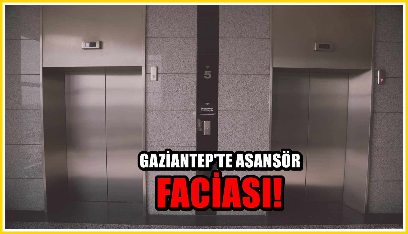 Gaziantep'te asansör faciası! 1 ölü