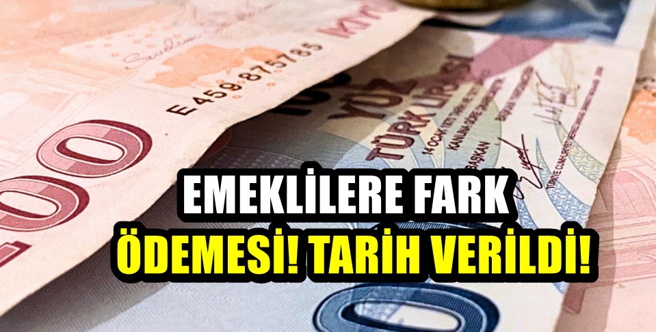Tarih verildi: Emeklilere aylık farkı ödemeleri yatıyor