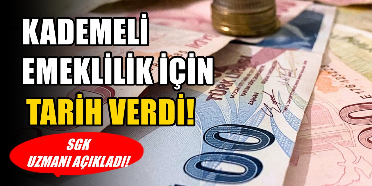 SGK uzmanı kademli emeklilik için tarih verdi