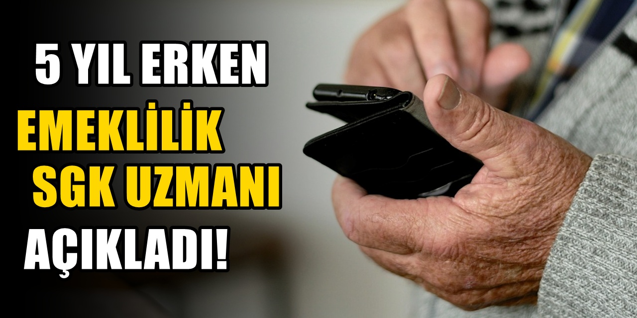 SGK uzmanı duyurdu! BAĞ-KUR'lulara 5 yıl erken emeklilik