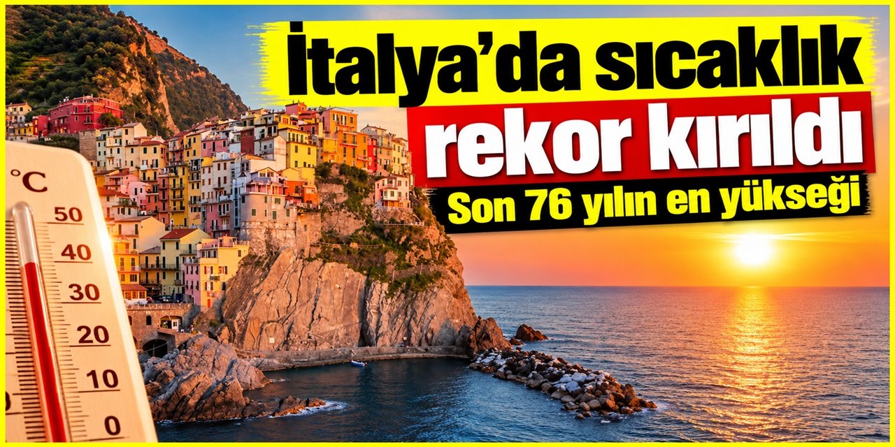 İtalya'da görülmemiş sıcaklık rekoru. 76 yılın en yükseği