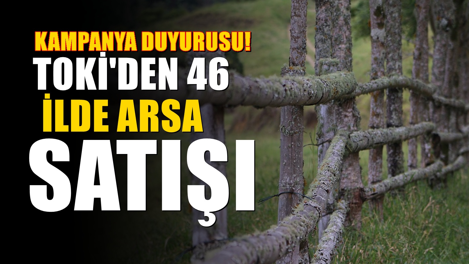 TOKİ, 46 ilde 383 arsayı satışa çıkarıyor