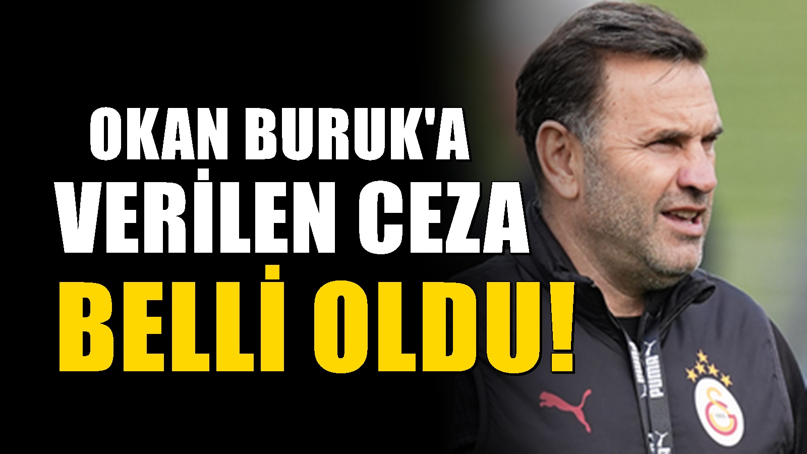 TFF Okan Buruk'a 1 maç men cezası verdi