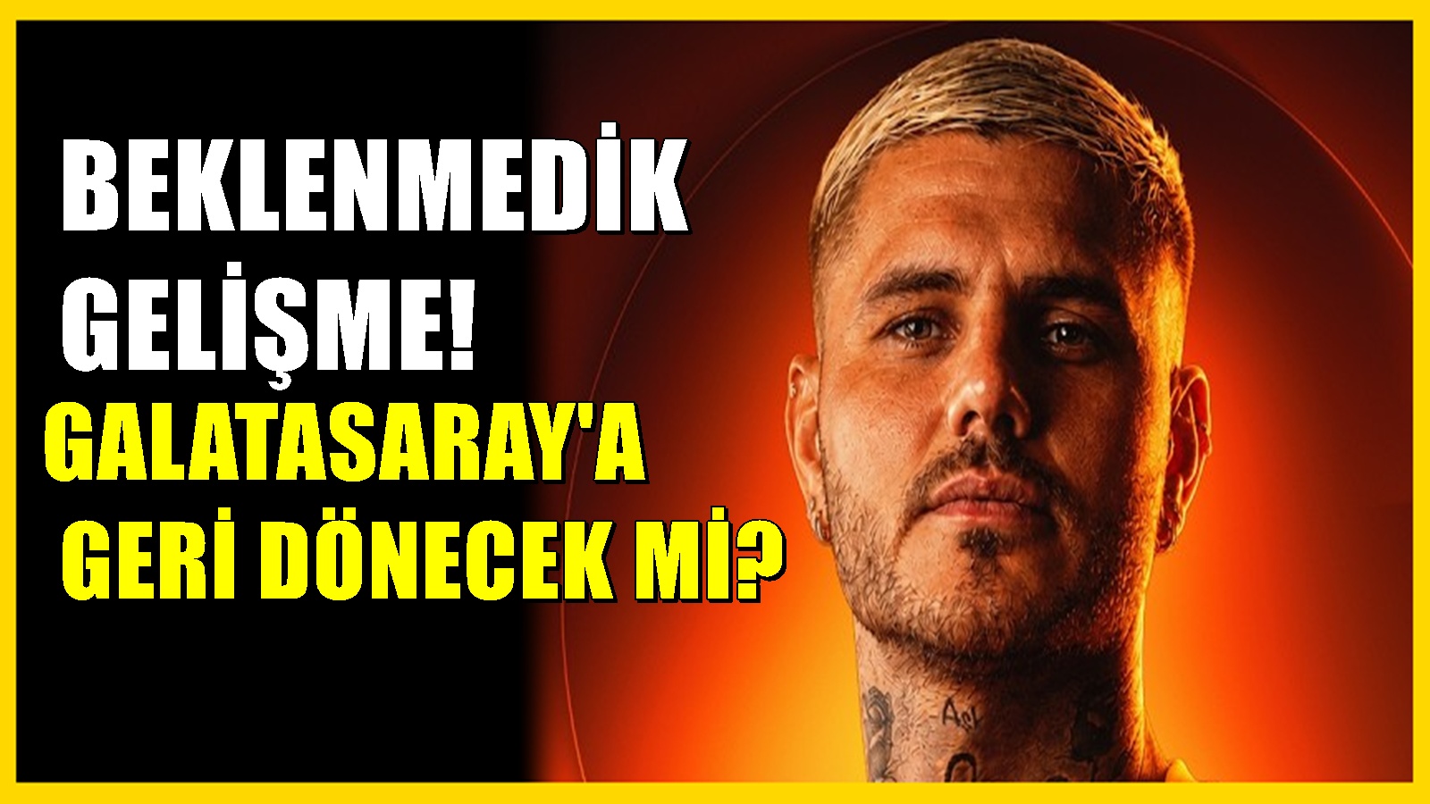 Galatasaray’da hiç beklenmedik Icardi sürprizi: Geri dönmek istiyor iddiası