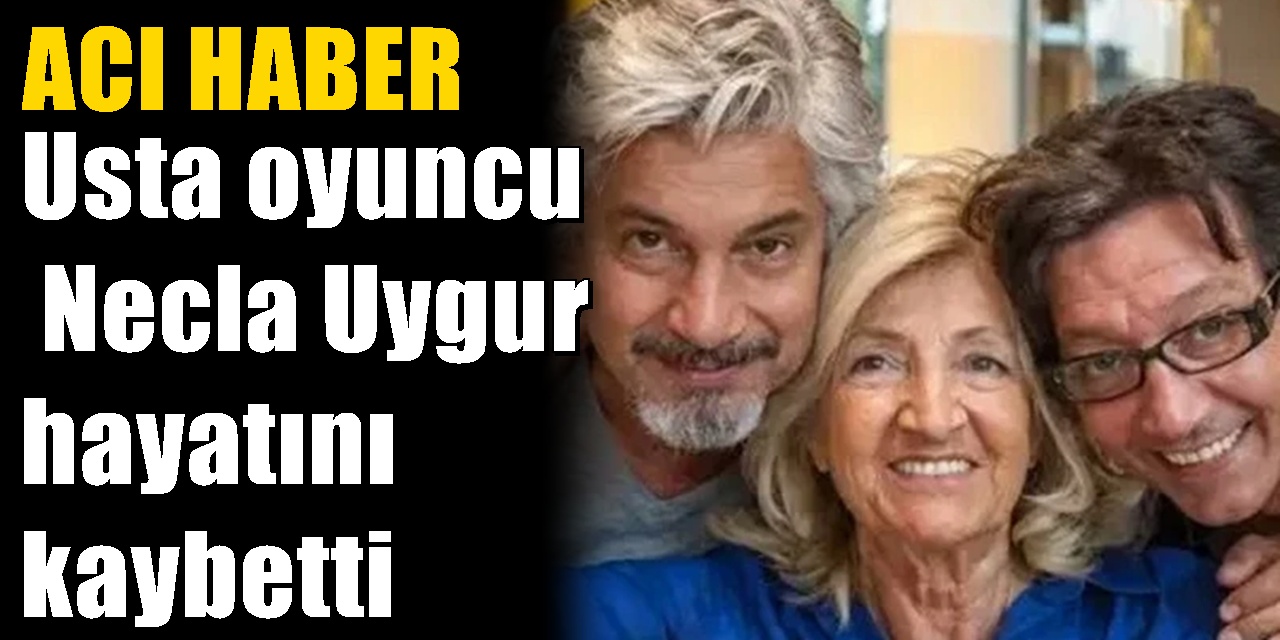 Süheyl ve Behzat Uygur'un acı günü! Anneleri Necla Uygur yaşamını yitirdi