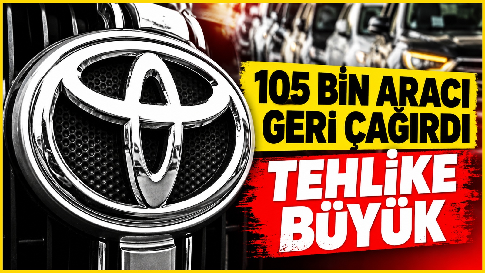Toyota 105 bin aracı servise çağırıyor: Yangın riski tespit edildi