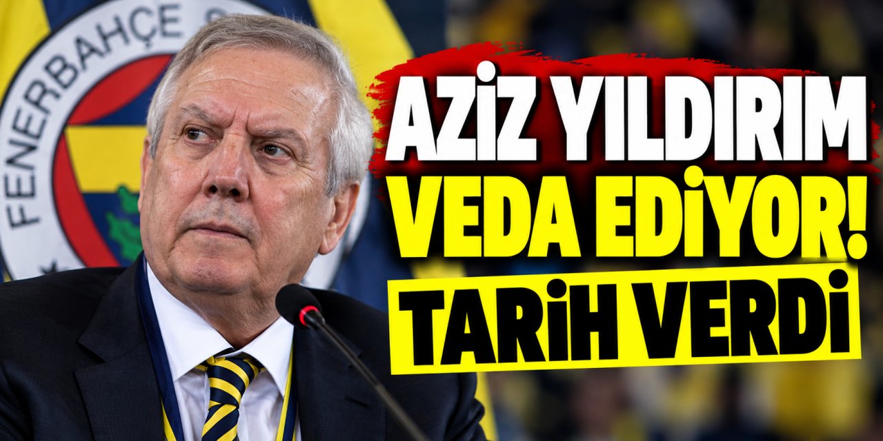 Aziz Yıldırım başkanlığı bırakıyor! Tarih verdi