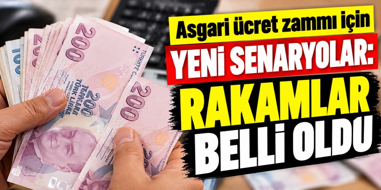 Asgari ücrette 3 zam senaryosu! 2027 için yeni rakamlar ortaya çıktı
