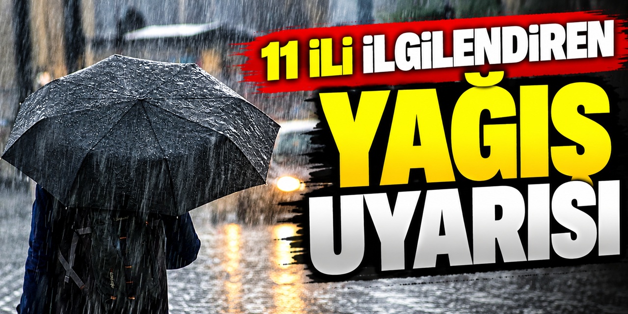 11 il için sağanak alarmı : Meteoroloji'den peş peşe uyarılar