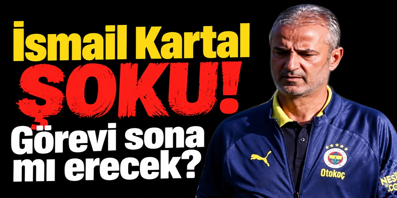 Fenerbahçe'de İsmail Kartal için ayrılık iddiası