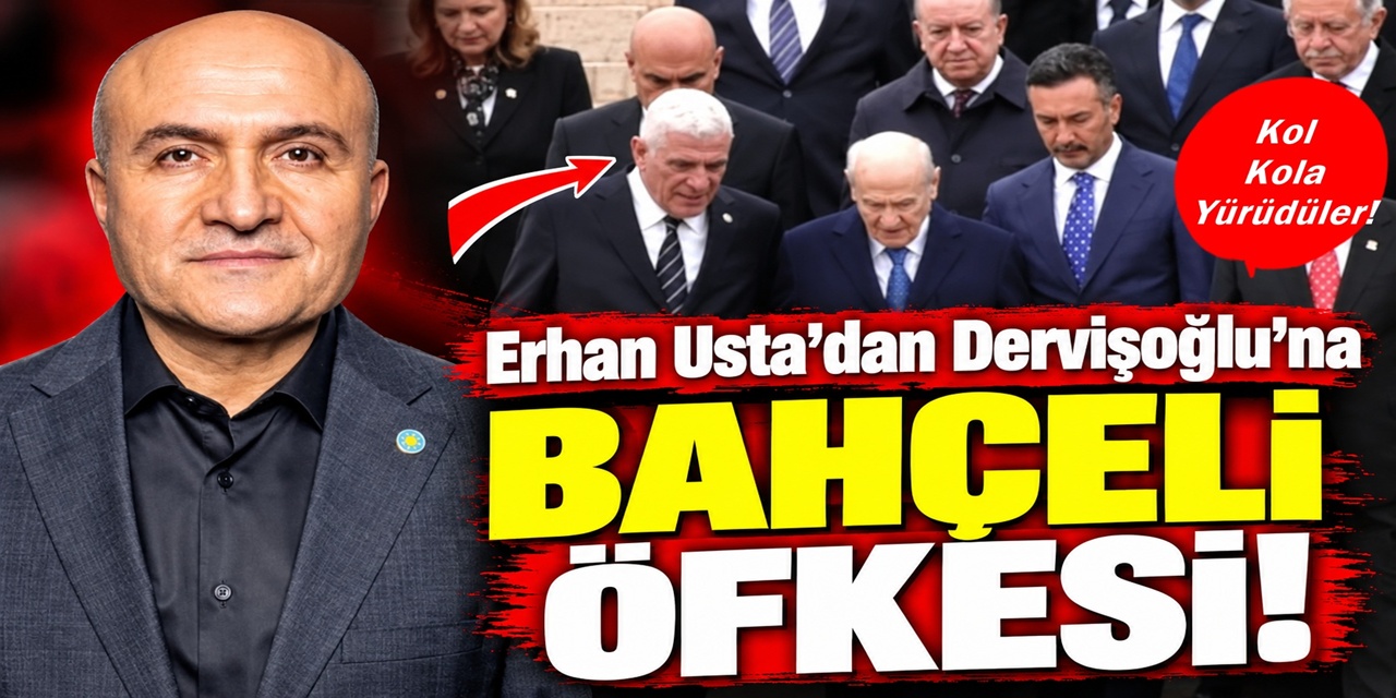 Erhan Usta'dan Bahçeli ve Dervişoğlu'nun kol kola yürüyüşüne tepki