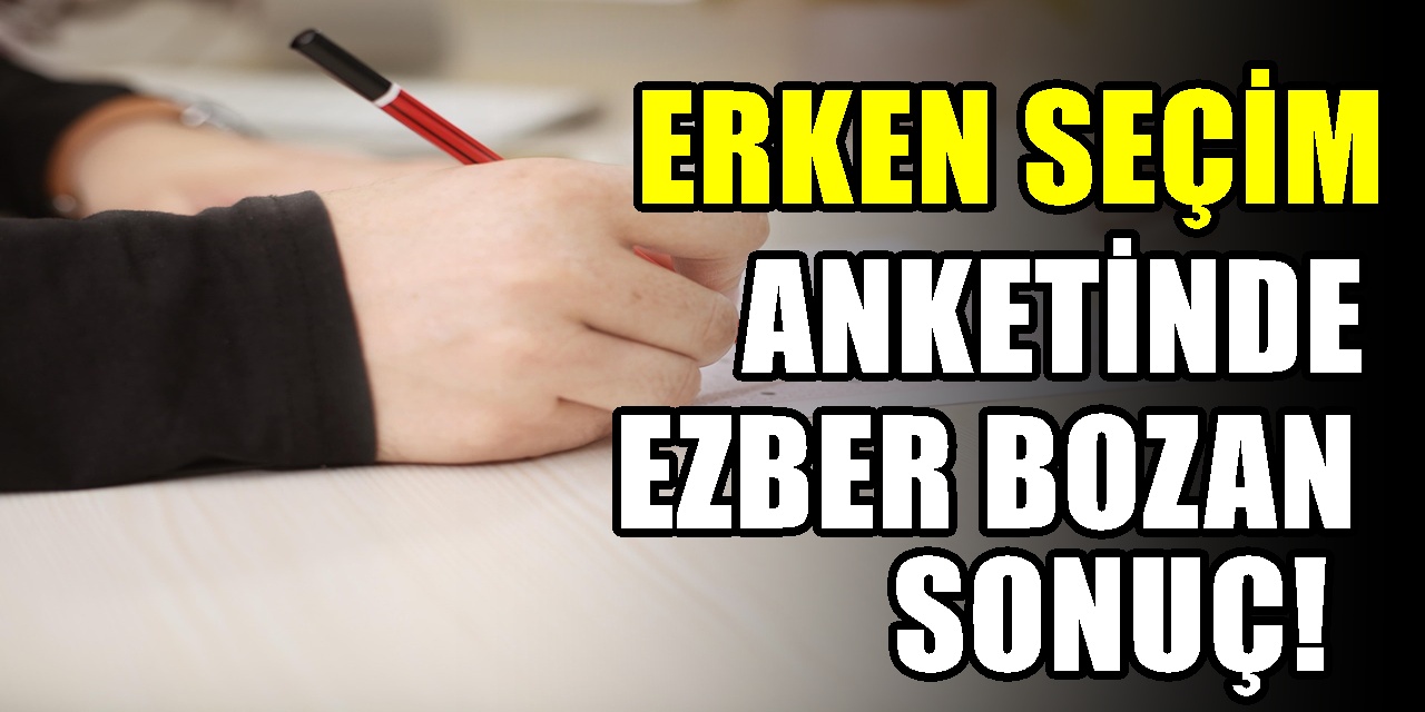 ASAL araştırmanın anketinde erken seçim isteyenlerin oranı : Ezber bozan sonuçlar