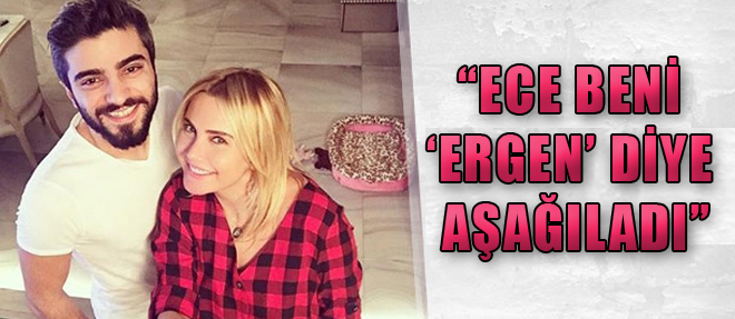 Ece Beni ‘Ergen’ Diye Aşağıladı