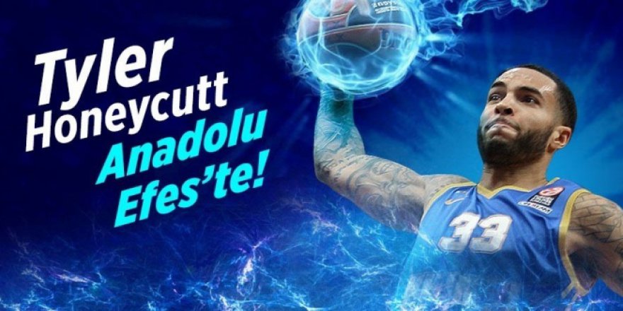 Tyler Honeycutt, Anadolu Efes kadrosunda!