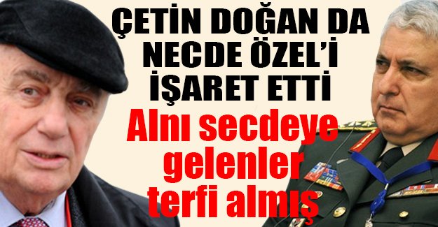 Çetin Doğan'da, Necdet Özel'i işaret etti