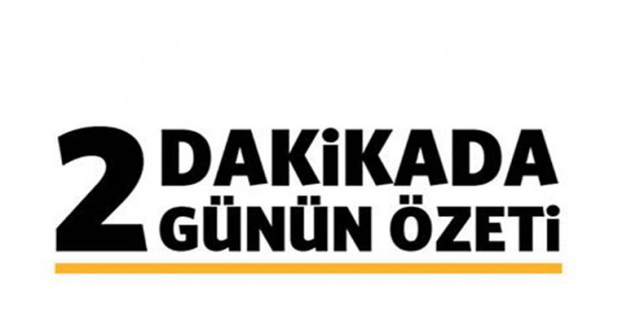 8 Mayıs Pazartesi Günün Özeti