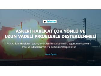 Askeri Harekat Çok Yönlü Ve Uzun Vadeli Projelerle Desteklenmeli