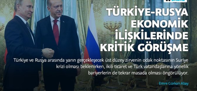 Türkiye-rusya ilişkilerinde kritik görüşme!